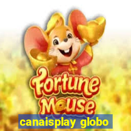 canaisplay globo